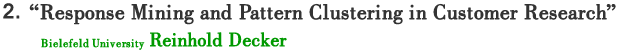 Response Mining and Pattern Clustering in Customer Research.byReinhold Decker