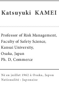 Professor of Risk Management, Faculty of Safety Science, Kansai University, Osaka, Japan Ph. D, Commerce